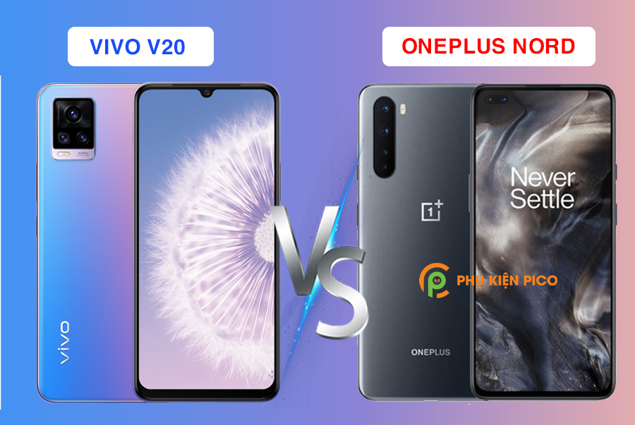 So sánh Vivo V20 và Oneplus Nord