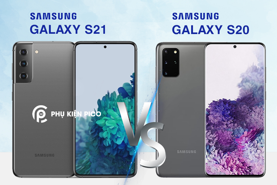 Tin tức So sánh Samsung Galaxy S21 và Samsung Galaxy S20