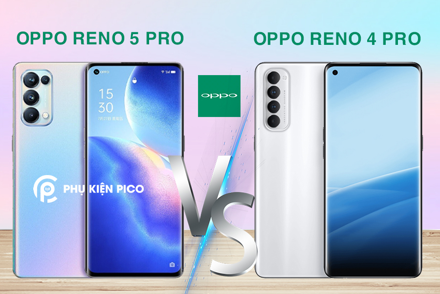 So sánh Oppo Reno 5 Pro và Oppo Reno 4 Pro