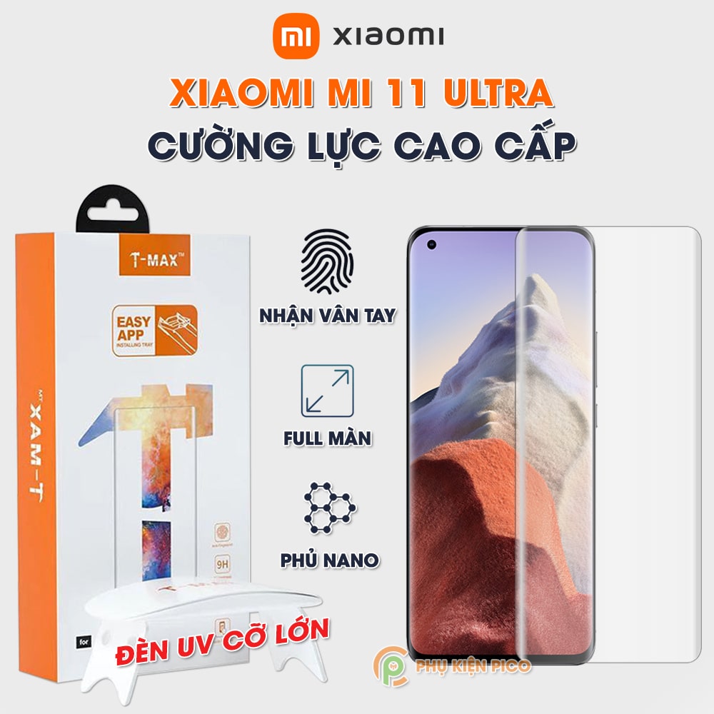 Cường lực Xiaomi Mi 11 Ultra nhận vân tay màn hình đèn UV cỡ lớn T-Max