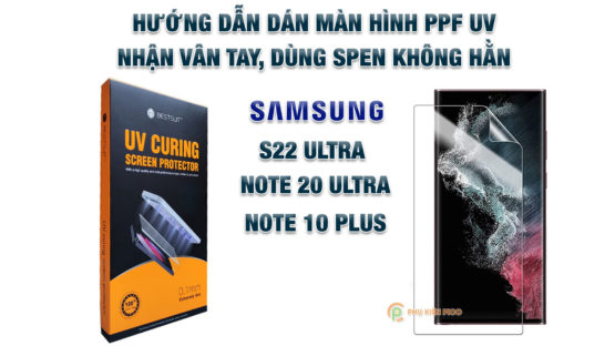 Huong-dan-mieng-dan-man-hinh-samsung-s22-ultra-ppf-uv-bestsuit-01-1-555x312 Hướng dẫn sử dụng sản phẩm