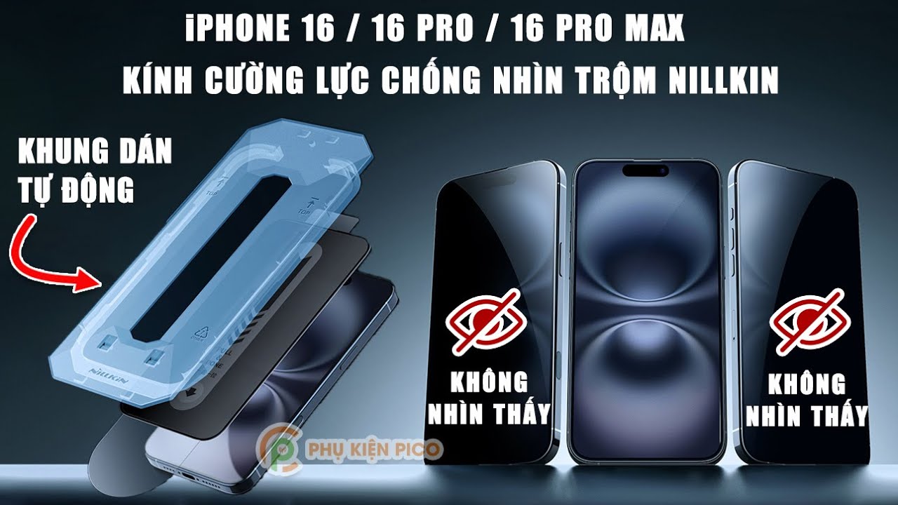 Hướng dẫn dán kính cường lực chống nhìn trộm iPhone 16 Pro Max chính hãng Nillkin