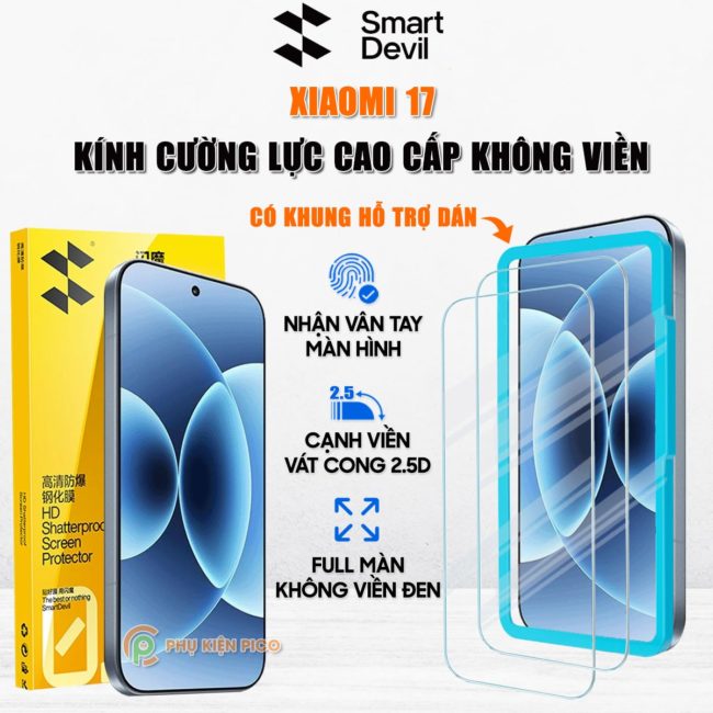 Kính cường lực Xiaomi 17 trong suốt full màn hình chính hãng Smart Devil